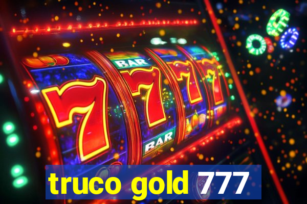 truco gold 777